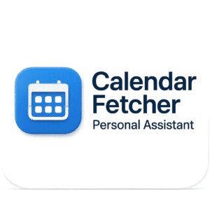 Home calendar fetcher personal assistant